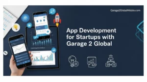 app development for startups with garage 2 global